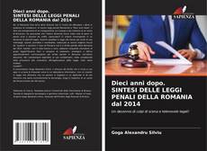 Buchcover von Dieci anni dopo. SINTESI DELLE LEGGI PENALI DELLA ROMANIA dal 2014