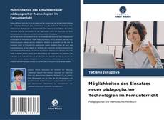 Bookcover of Möglichkeiten des Einsatzes neuer pädagogischer Technologien im Fernunterricht