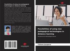 Possibilities of using new pedagogical technologies in distance learning kitap kapağı