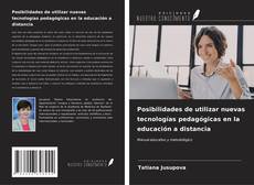 Bookcover of Posibilidades de utilizar nuevas tecnologías pedagógicas en la educación a distancia