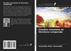 Bookcover of Estudios orientales de literatura comparada