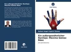 Buchcover von Ein außergewöhnlicher Banilejo: Máximo Gómez Báez