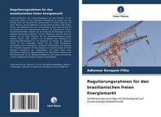 Buchcover von Regulierungsrahmen für den brasilianischen freien Energiemarkt