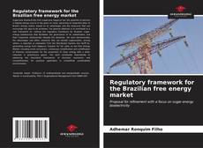 Regulatory framework for the Brazilian free energy market kitap kapağı
