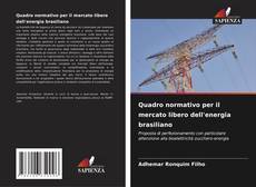 Buchcover von Quadro normativo per il mercato libero dell'energia brasiliano