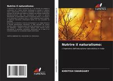 Bookcover of Nutrire il naturalismo: