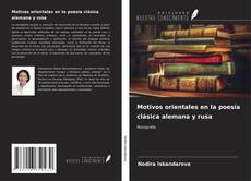 Capa do livro de Motivos orientales en la poesía clásica alemana y rusa 