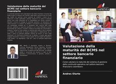 Valutazione della maturità del BCMS nel settore bancario finanziario kitap kapağı