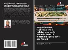 Capa do livro de Progettazione, fabbricazione e valutazione della modellazione di macchine sgusciatrici per fagioli 
