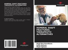 Copertina di HUMERAL SHAFT FRACTURES: THERAPEUTIC ALTERNATIVES