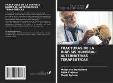 Couverture de FRACTURAS DE LA DIÁFISIS HUMERAL: ALTERNATIVAS TERAPÉUTICAS