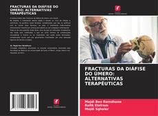 Buchcover von FRACTURAS DA DIÁFISE DO ÚMERO: ALTERNATIVAS TERAPÊUTICAS