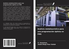 Bookcover of Análisis metaheurístico para una programación óptima en FMS