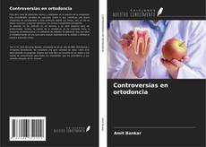 Capa do livro de Controversias en ortodoncia 