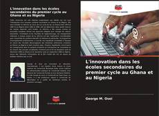 Couverture de L'innovation dans les écoles secondaires du premier cycle au Ghana et au Nigeria