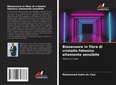 Copertina di Biosensore in fibra di cristallo fotonico altamente sensibile