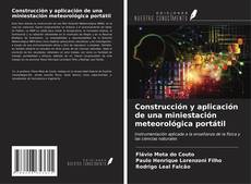 Bookcover of Construcción y aplicación de una miniestación meteorológica portátil