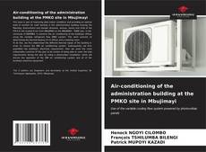 Portada del libro de Air-conditioning of the administration building at the PMKO site in Mbujimayi
