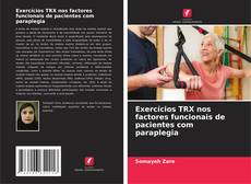 Copertina di Exercícios TRX nos factores funcionais de pacientes com paraplegia