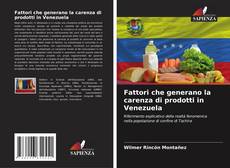 Copertina di Fattori che generano la carenza di prodotti in Venezuela
