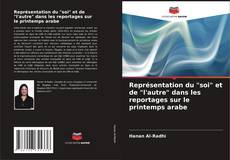 Couverture de Représentation du "soi" et de "l'autre" dans les reportages sur le printemps arabe