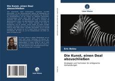 Bookcover of Die Kunst, einen Deal abzuschließen