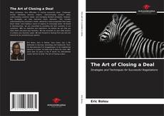 Bookcover of The Art of Closing a Deal
