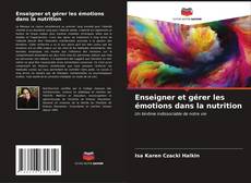 Copertina di Enseigner et gérer les émotions dans la nutrition