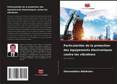 Buchcover von Particularités de la protection des équipements électroniques contre les vibrations