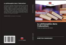 Capa do livro de La philosophie dans l'éducation: 