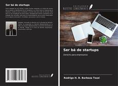 Capa do livro de Ser bá de startups 