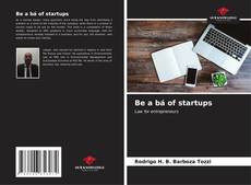Capa do livro de Be a bá of startups 