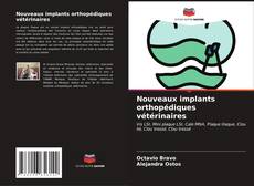 Copertina di Nouveaux implants orthopédiques vétérinaires