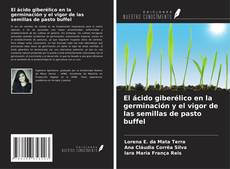 Bookcover of El ácido giberélico en la germinación y el vigor de las semillas de pasto buffel
