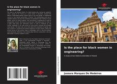 Capa do livro de Is the place for black women in engineering? 