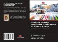 Buchcover von La violence dans le processus d'enseignement et d'apprentissage