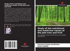 Bookcover of Study of the nutritional and medicinal values of the Jato tree and fruit