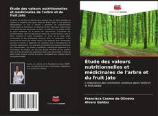 Copertina di Étude des valeurs nutritionnelles et médicinales de l'arbre et du fruit Jato