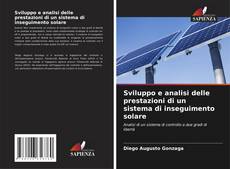 Copertina di Sviluppo e analisi delle prestazioni di un sistema di inseguimento solare