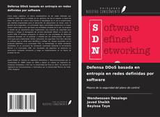 Defensa DDoS basada en entropía en redes definidas por software kitap kapağı