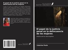 Capa do livro de El papel de la justicia penal en la delincuencia de las mujeres 