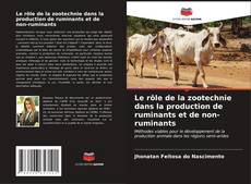Couverture de Le rôle de la zootechnie dans la production de ruminants et de non-ruminants