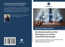 Portada del libro de Der Bankenmarkt und die Erbringung von Online-Finanzdienstleistungen