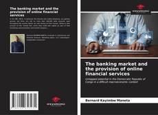 Обложка The banking market and the provision of online financial services
