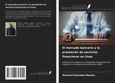 Bookcover of El mercado bancario y la prestación de servicios financieros en línea