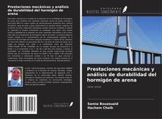 Bookcover of Prestaciones mecánicas y análisis de durabilidad del hormigón de arena
