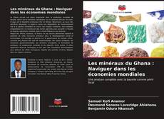 Portada del libro de Les minéraux du Ghana : Naviguer dans les économies mondiales