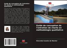Обложка Guide de conception de l'entretien de charte en méthodologie qualitative