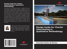 Copertina di Design Guide for Charter Interviewing in Qualitative Methodology