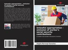 Portada del libro de Unlawful appropriation - omission of worker's social security contributions